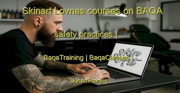 Skinart Lovnas courses on BAQA safety practices | BaqaTraining | BaqaClasses | SkinartTraining-Sweden